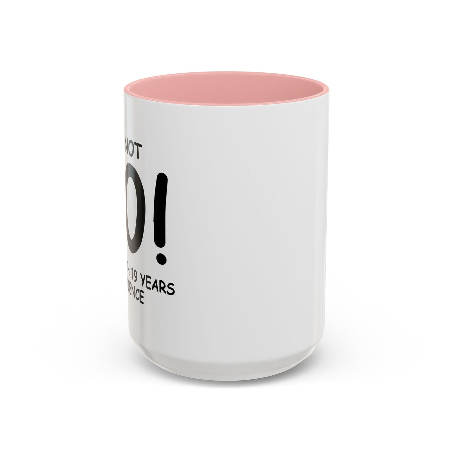 I'M NOT 40 Accent BiColor Funny Sarcastic Mug