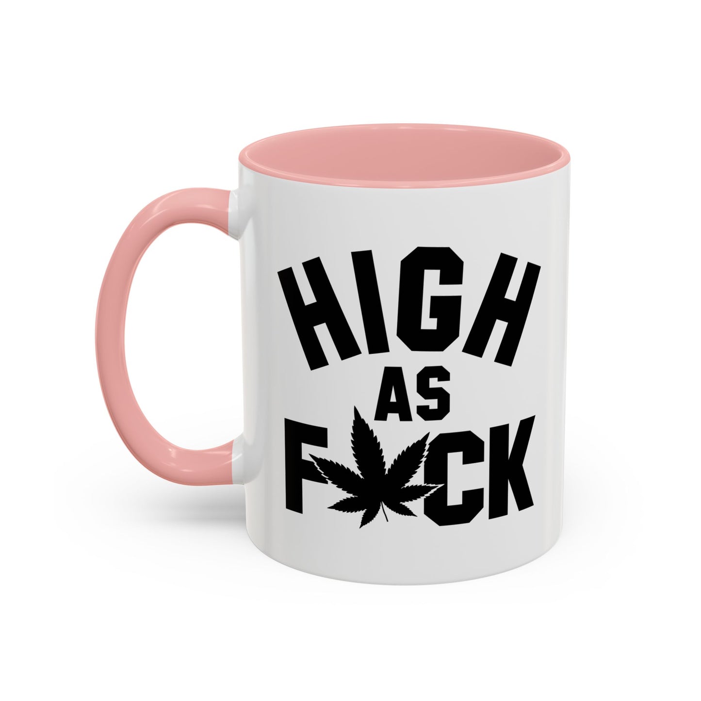 HIGH AS FUCK Accent BiColor Funny Sarcastic Mug