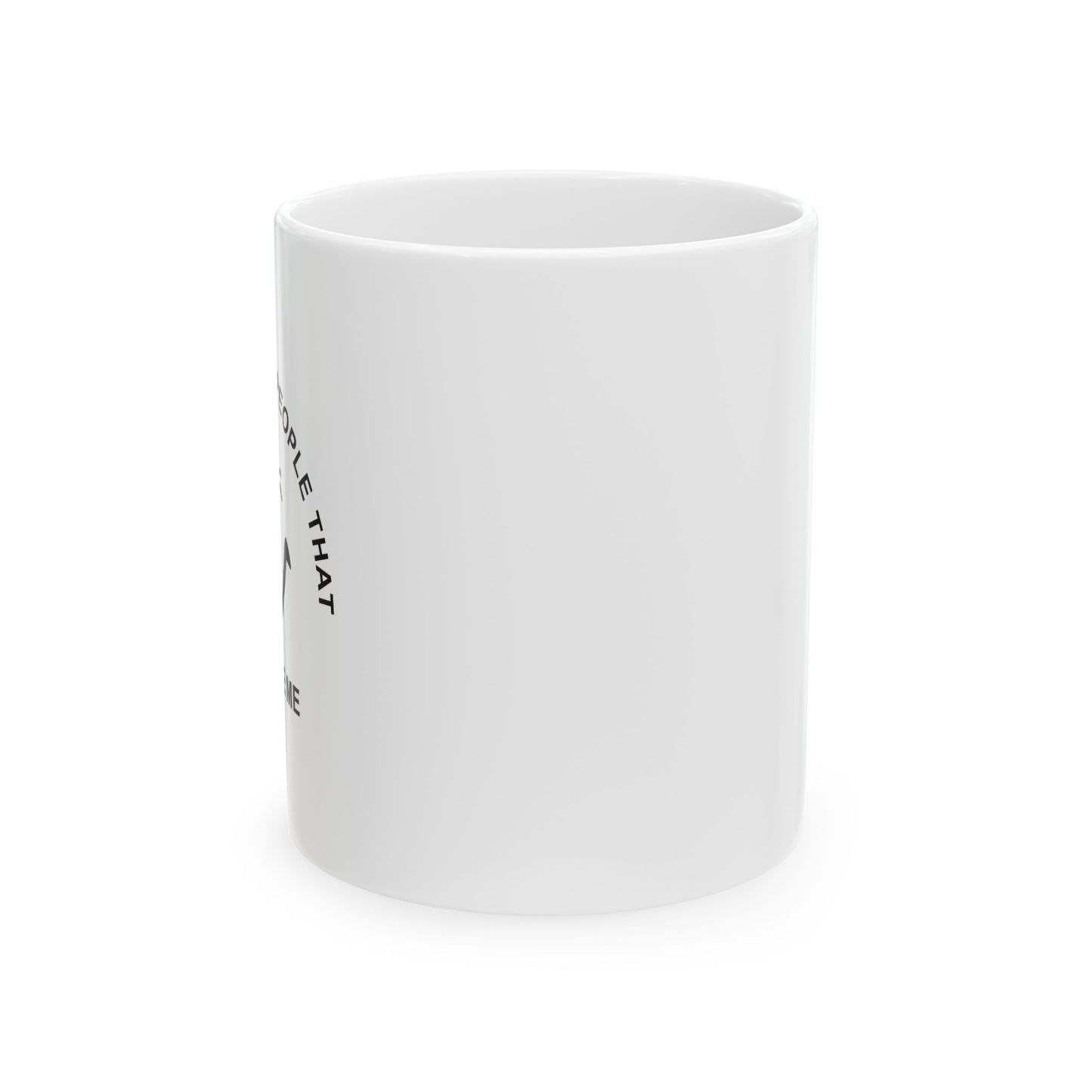 I SMILE AT PEOPLE THAT DON'T LIKE ME FUNNY SARCASTIC MUG