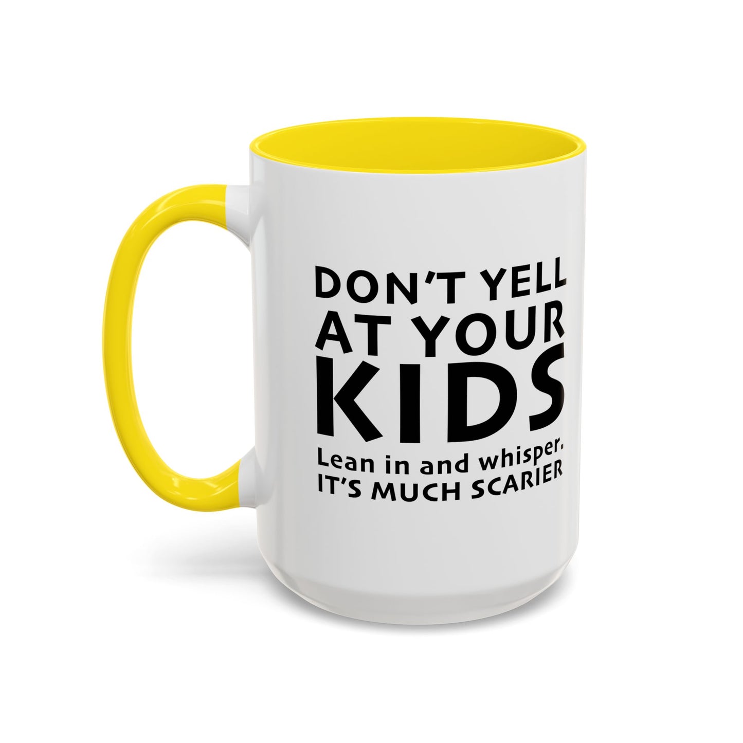 DON'T YELL AT YOUR KIDS Accent BiColor Funny Sarcastic Mug