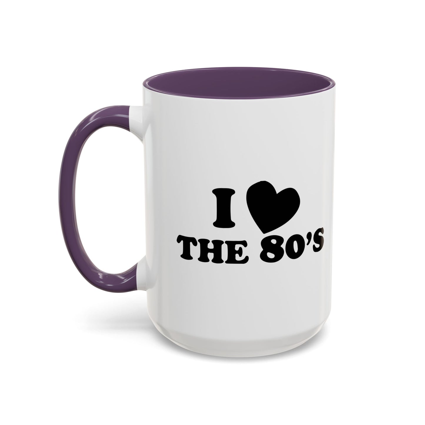 I LOVE THE 80'S Accent BiColor Funny Sarcastic Mug