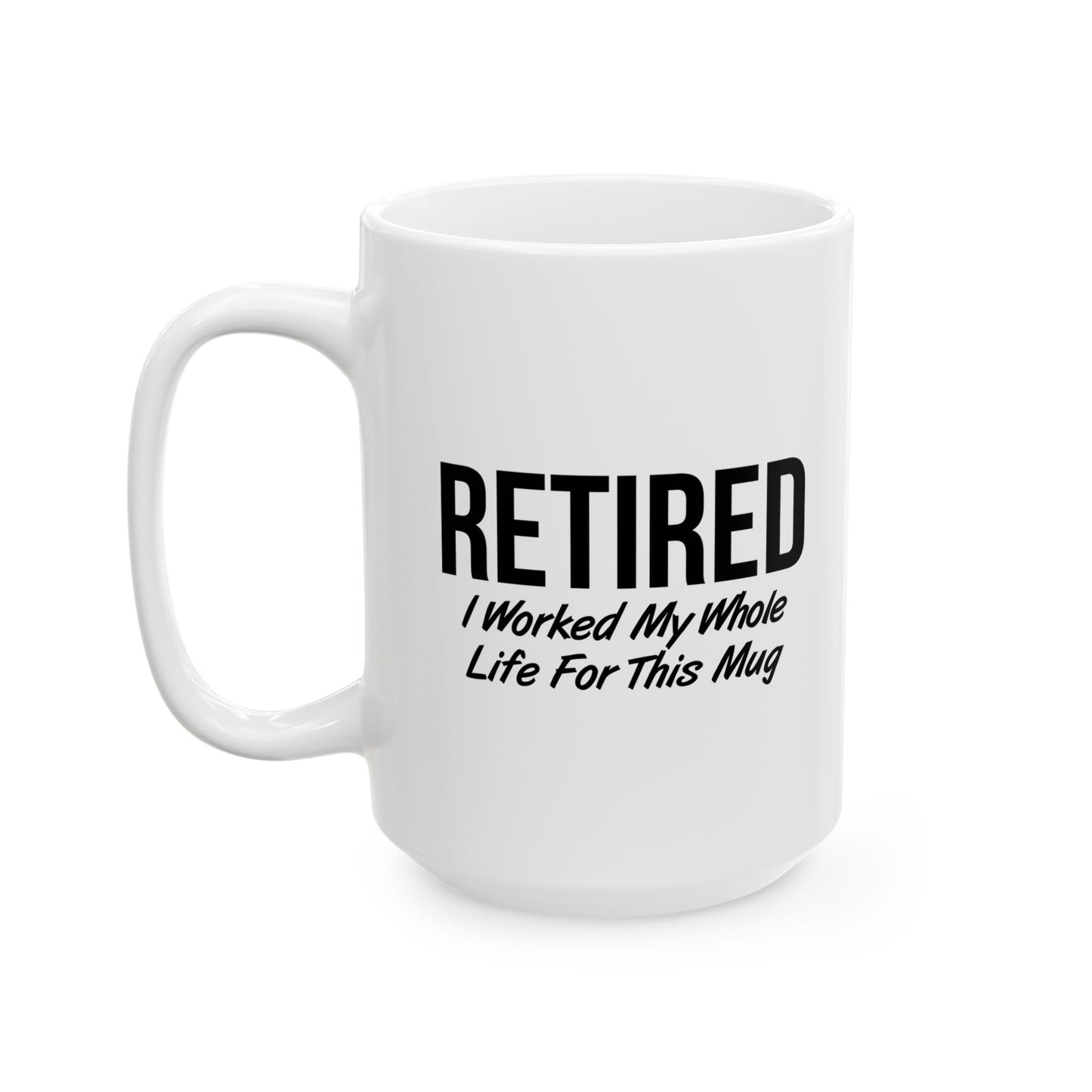 RETIRED FOR THIS MUG FUNNY SARCASTIC WHITE MUG