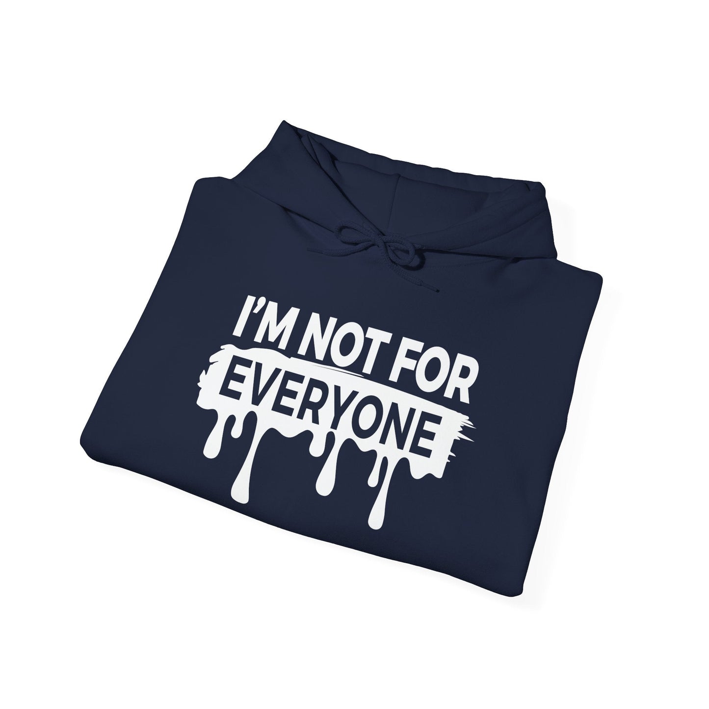 I'M NOT FOR EVERYONE - Premium Unisex Funny Sarcastic Black Hoodie Sweatshirt