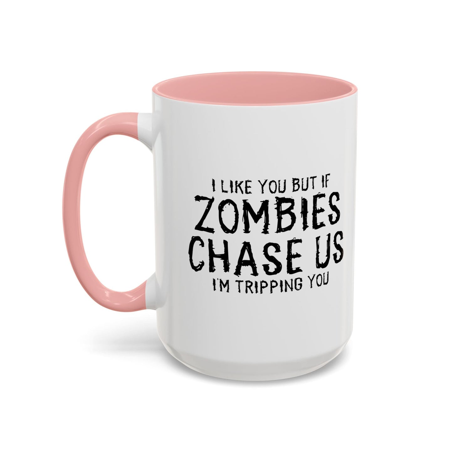 IF ZOMBIES CHASE US Accent BiColor Funny Sarcastic Mug