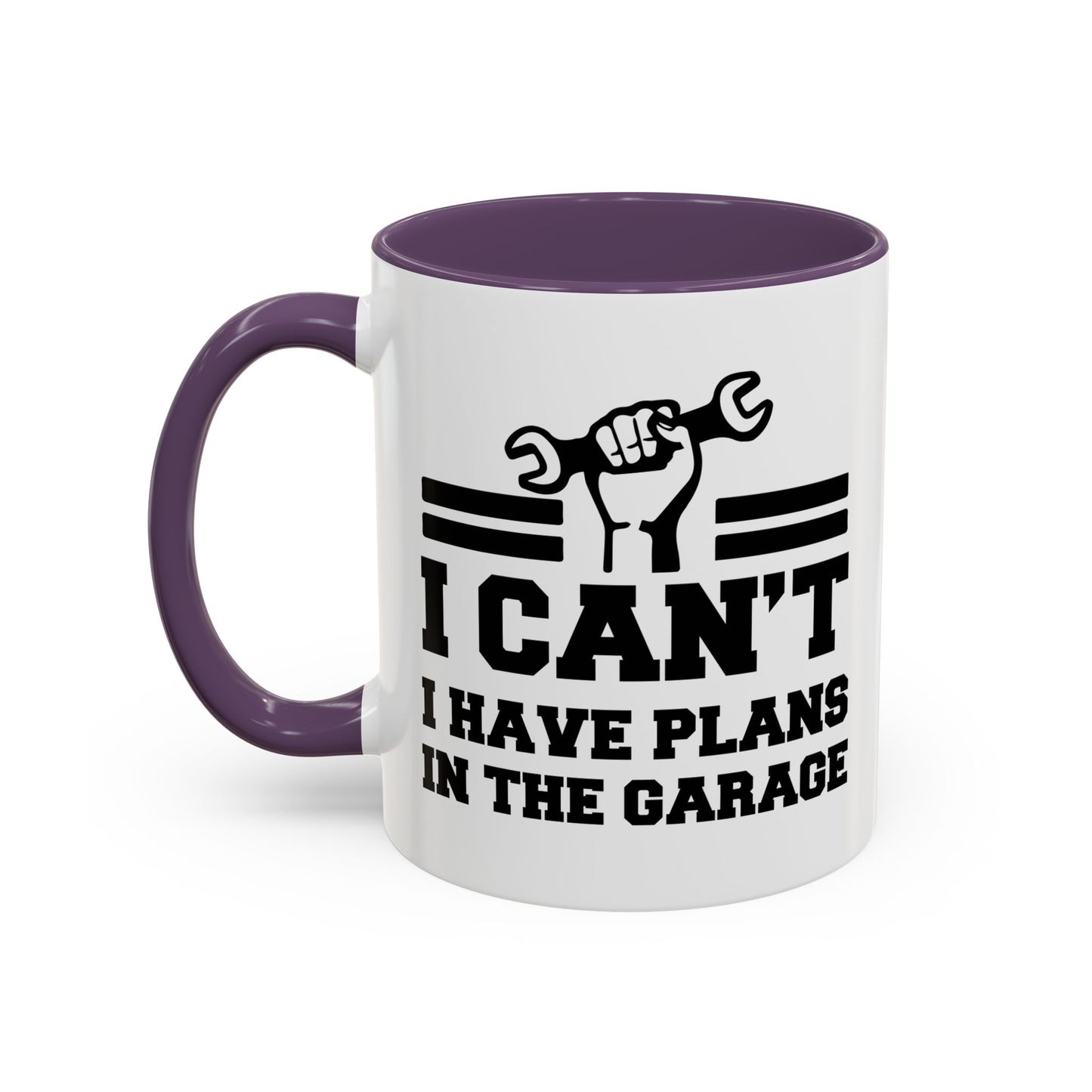 I CAN'T HAVE PLANS IN THE GARAGE Accent BiColor Funny Sarcastic Mug