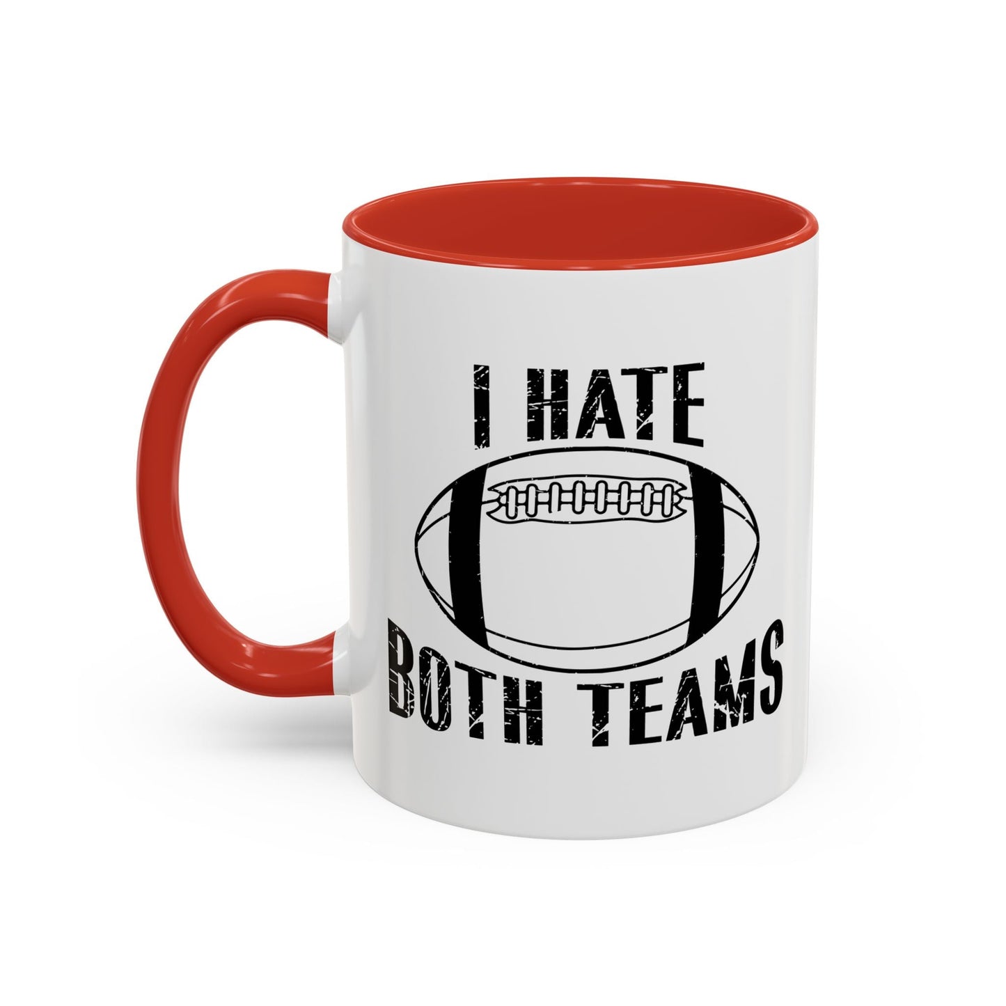 I HATE BOTH TEAMS Accent BiColor Funny Sarcastic Mug