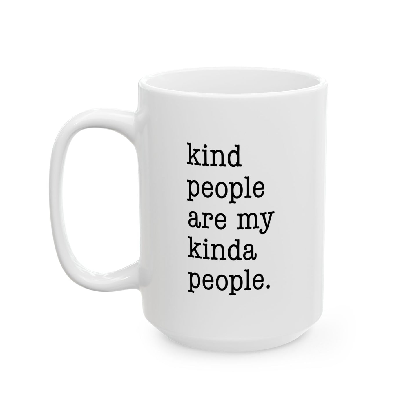 Kind People Are My Kinda People Funny Sarcastic White Mug