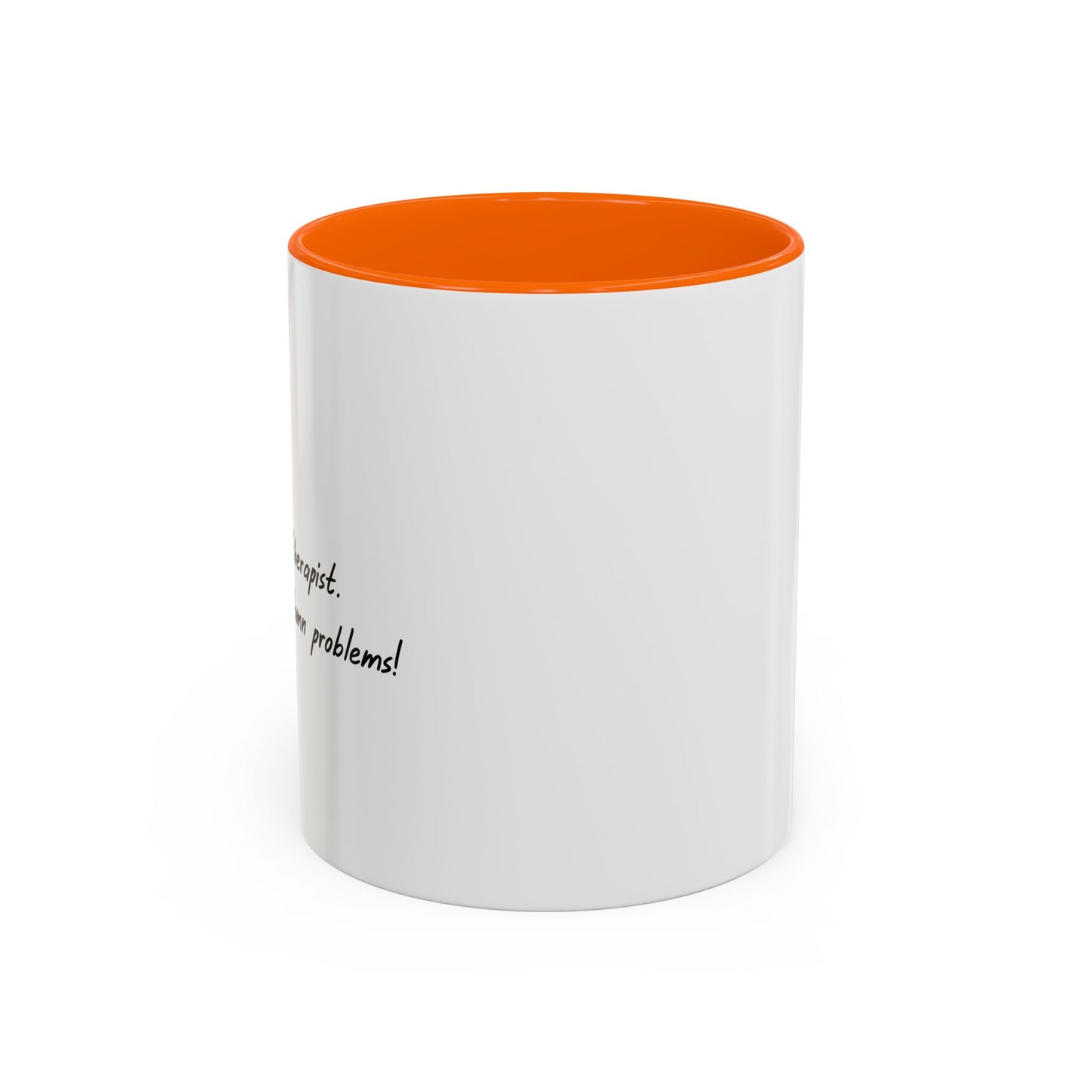 I AM NOT YOUR THERAPIST Accent BiColor Funny Sarcastic Mug