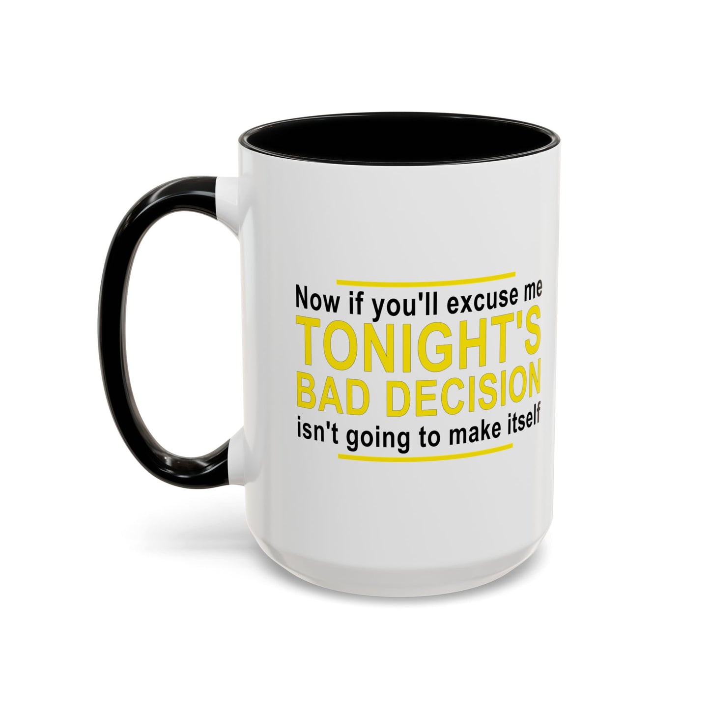 TONIGHT'S BAD DECISION Accent BiColor Funny Sarcastic Mug