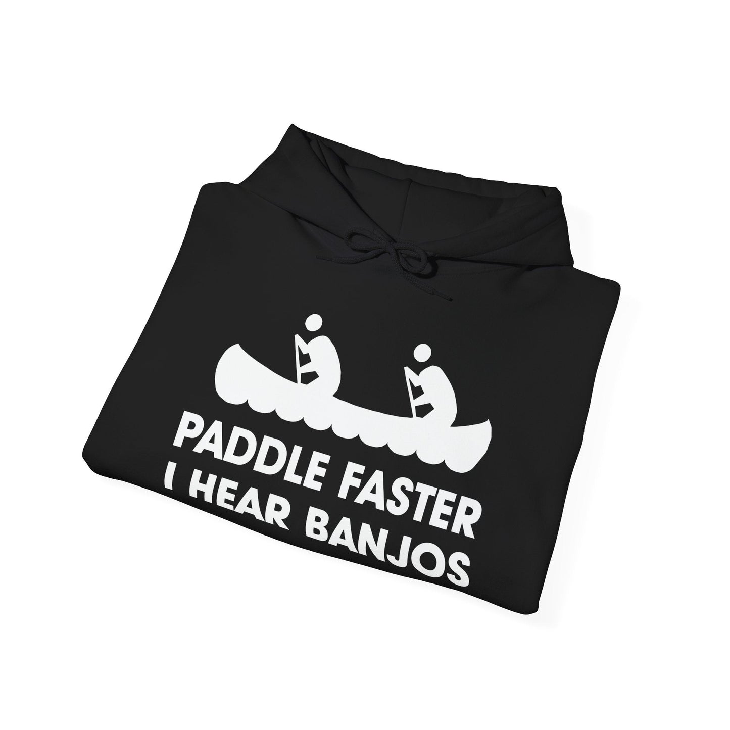 PADDLE FASTER, I HEAR BANJOS - Premium Unisex Funny Sarcastic Black Hoodie Sweatshirt