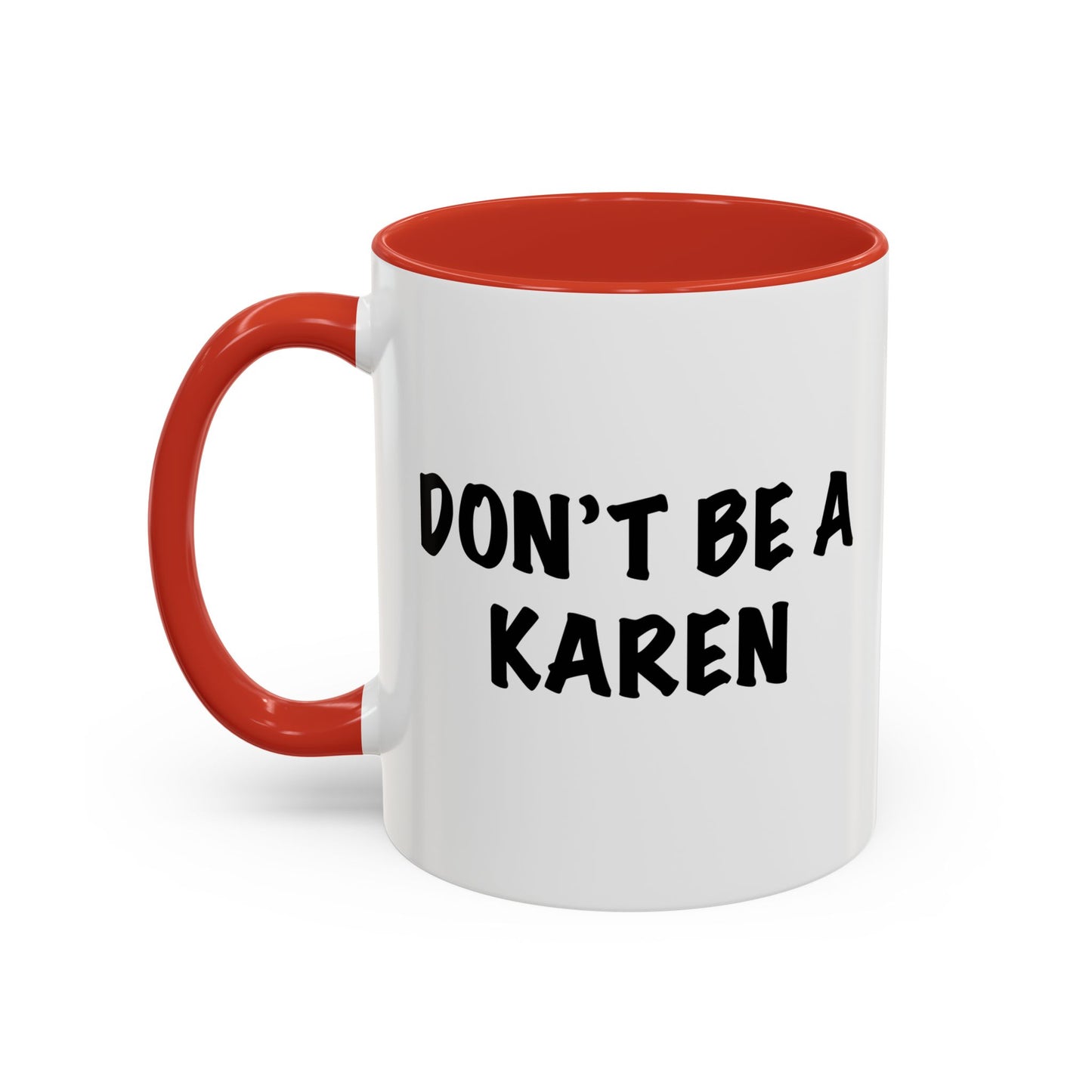 DON'T BE A KAREN Accent BiColor Funny Sarcastic Mug