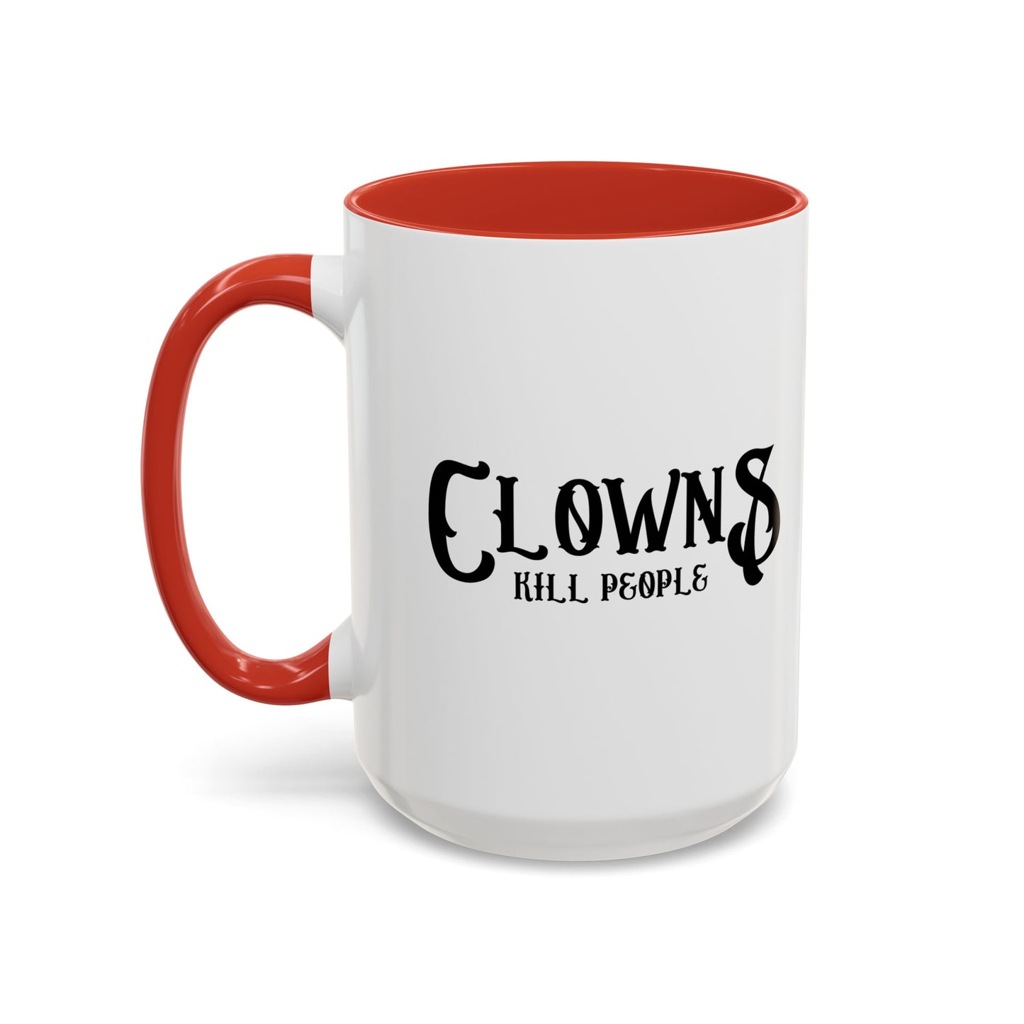 CLOWNS KILL PEOPLE Accent BiColor Funny Sarcastic Mug