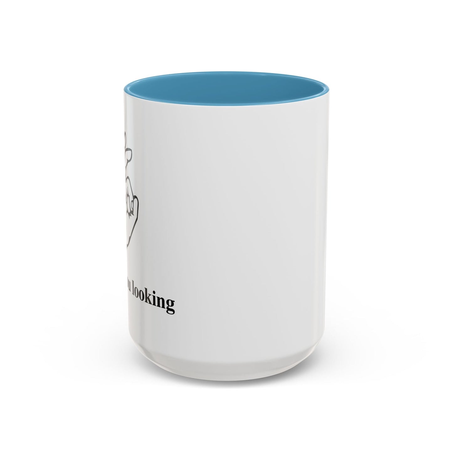 CAUGHT YOU LOOKING Accent BiColor Funny Sarcastic Mug