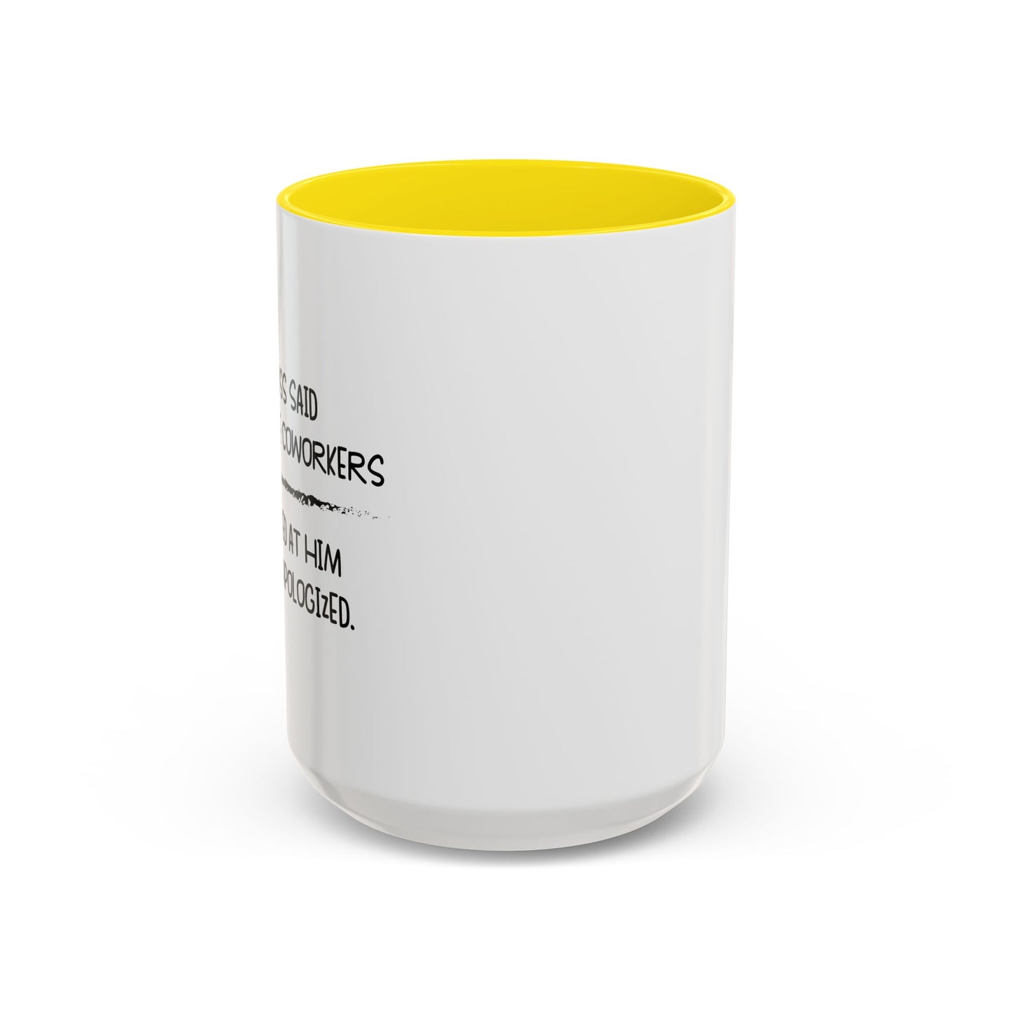 MY BOSS SAID... Accent BiColor Funny Sarcastic Mug