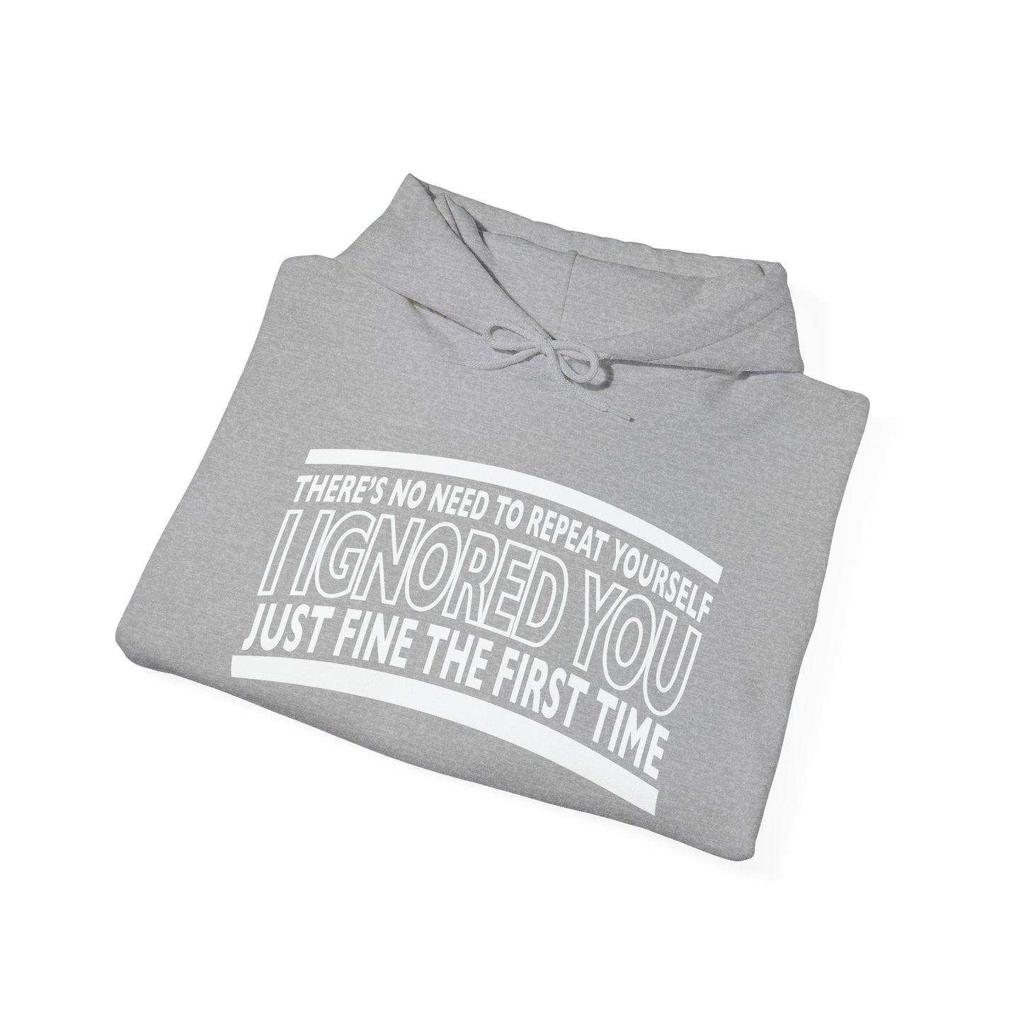 THERE'S NO NEED TO REPEAT YOURSELF - Premium Unisex Funny Sarcastic Black Hoodie Sweatshirt