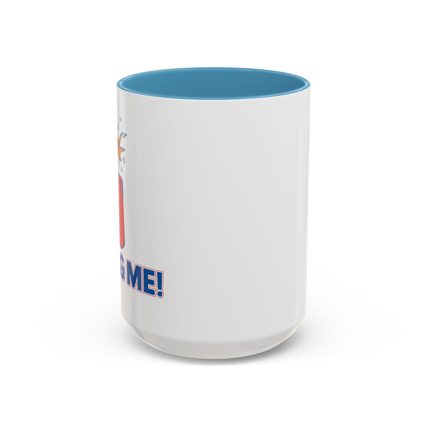 BANG ME Accent BiColor Funny Sarcastic Mug