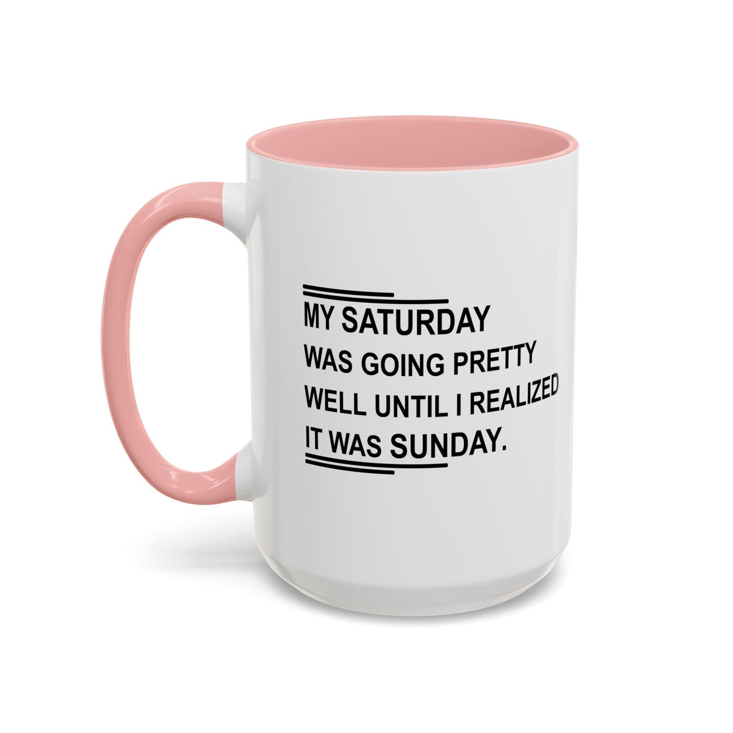 IT WAS SUNDAY Accent BiColor Funny Sarcastic Mug