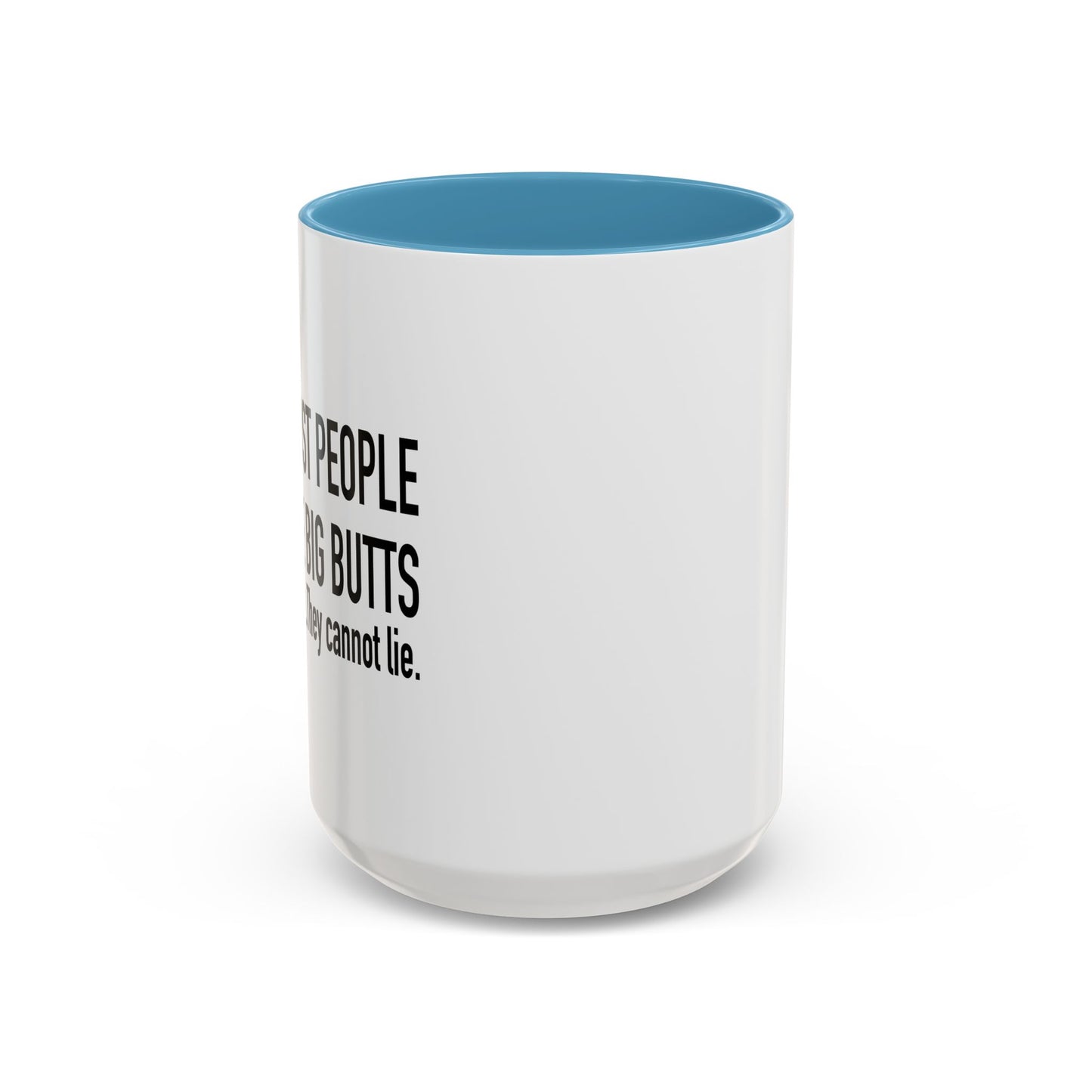 ONLY TRUST PEOPLE WHO LIKE BIG BUTTS Accent BiColor Funny Sarcastic Mug