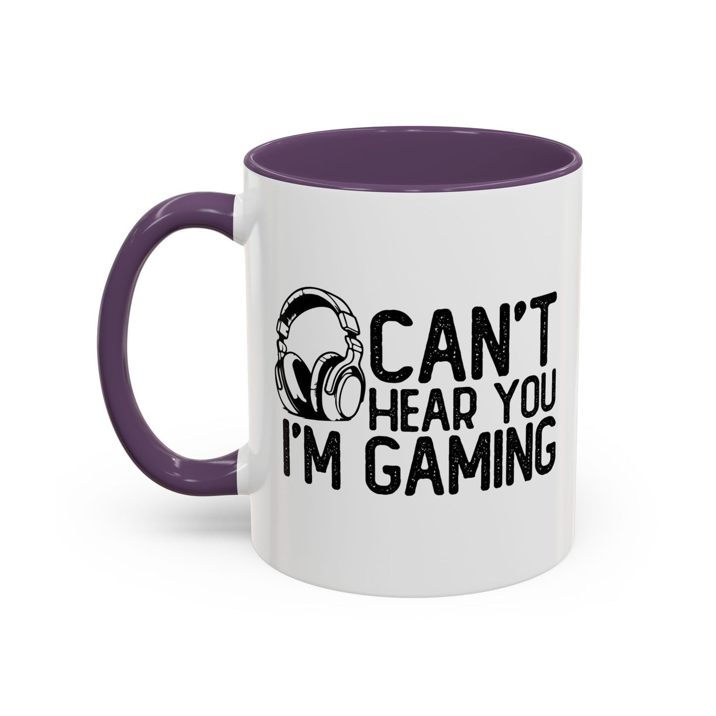 CAN'T HEAR I'M GAMING Accent BiColor Funny Sarcastic Mug