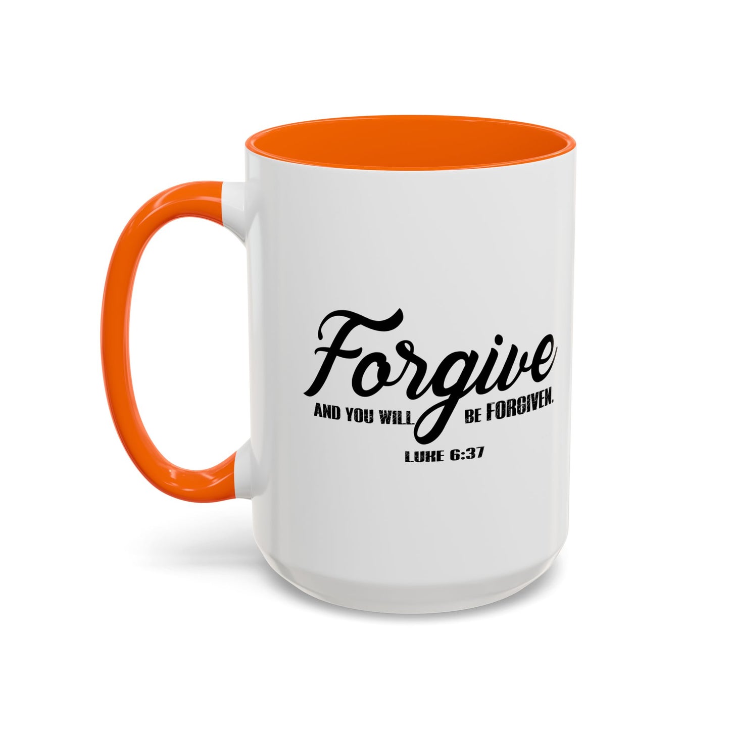 FORGIVE AND YOU WILL BE FORGIVEN - LUKE 6-37 Accent BiColor Mug