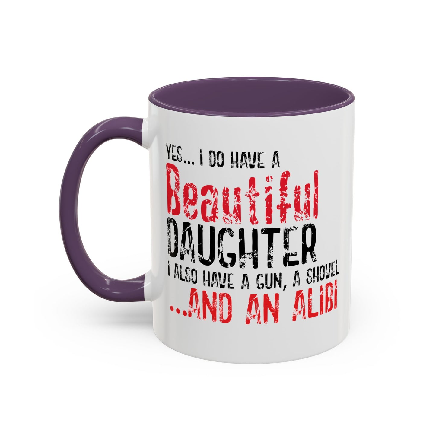 GUN,A SHOVEL, AND AN ALIBI Accent BiColor Funny Sarcastic Mug