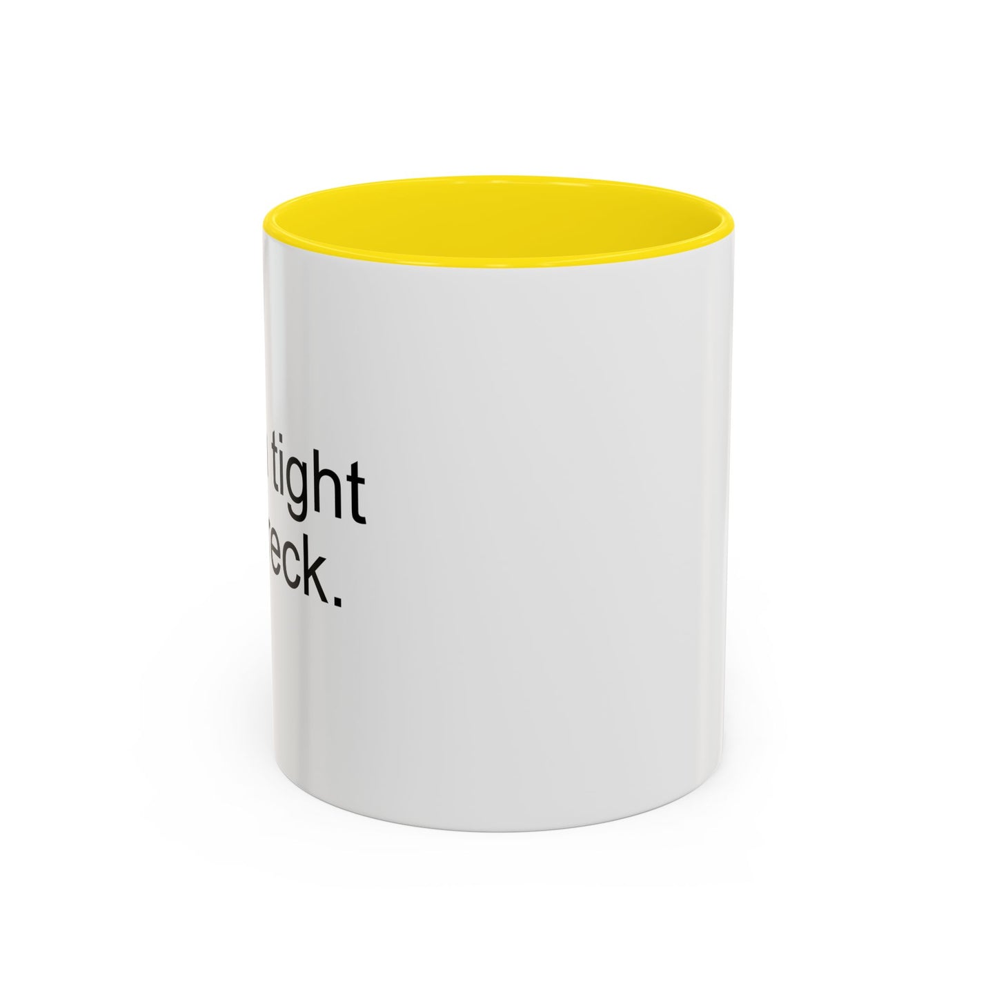 I RUN A TIGHT SHIPWRECK Accent BiColor Funny Sarcastic Mug