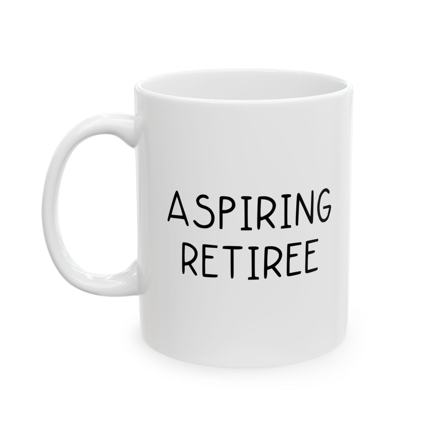 ASPIRING RETIREE Funny Sarcastic White Mug