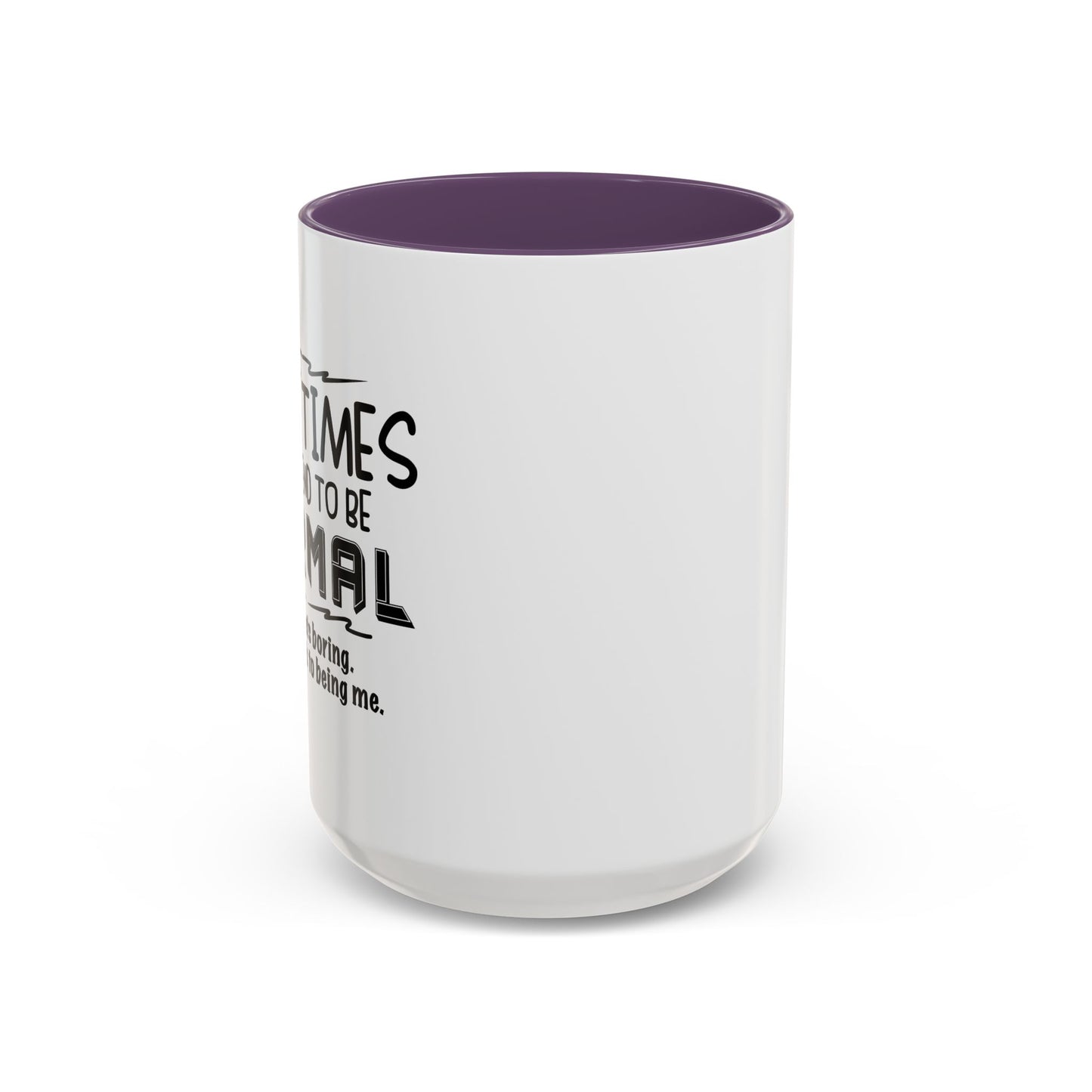 SOMETIMES I PRETEND TO BE NORMAL Accent BiColor Funny Sarcastic Mug