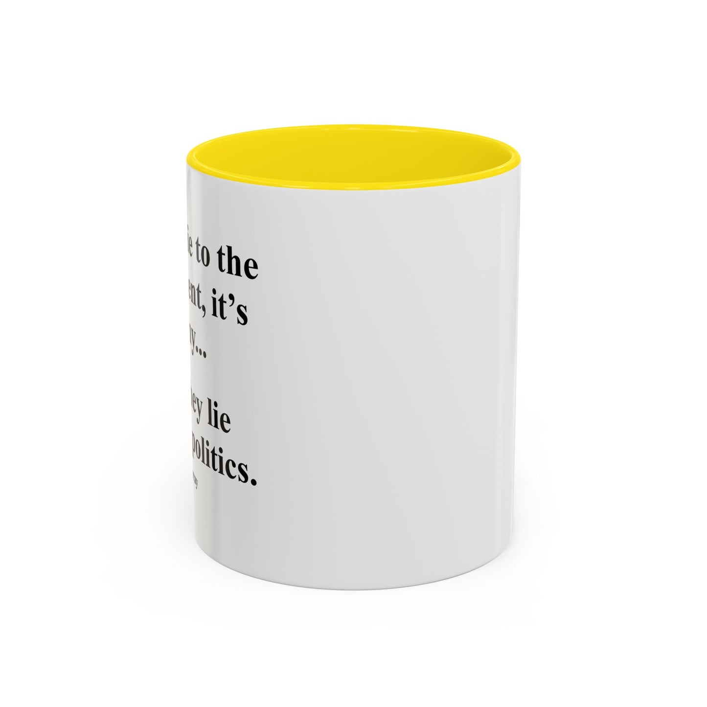 IT'S POLITICS Accent BiColor Funny Sarcastic Mug