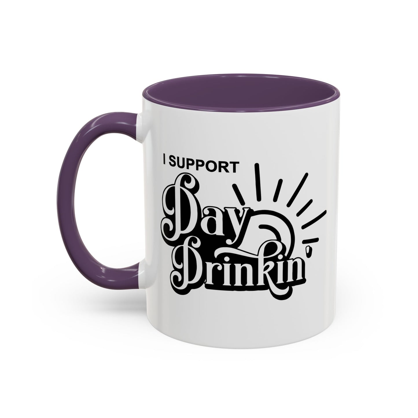 I SUPPORT DAY DRINKING Accent BiColor Funny Sarcastic Mug