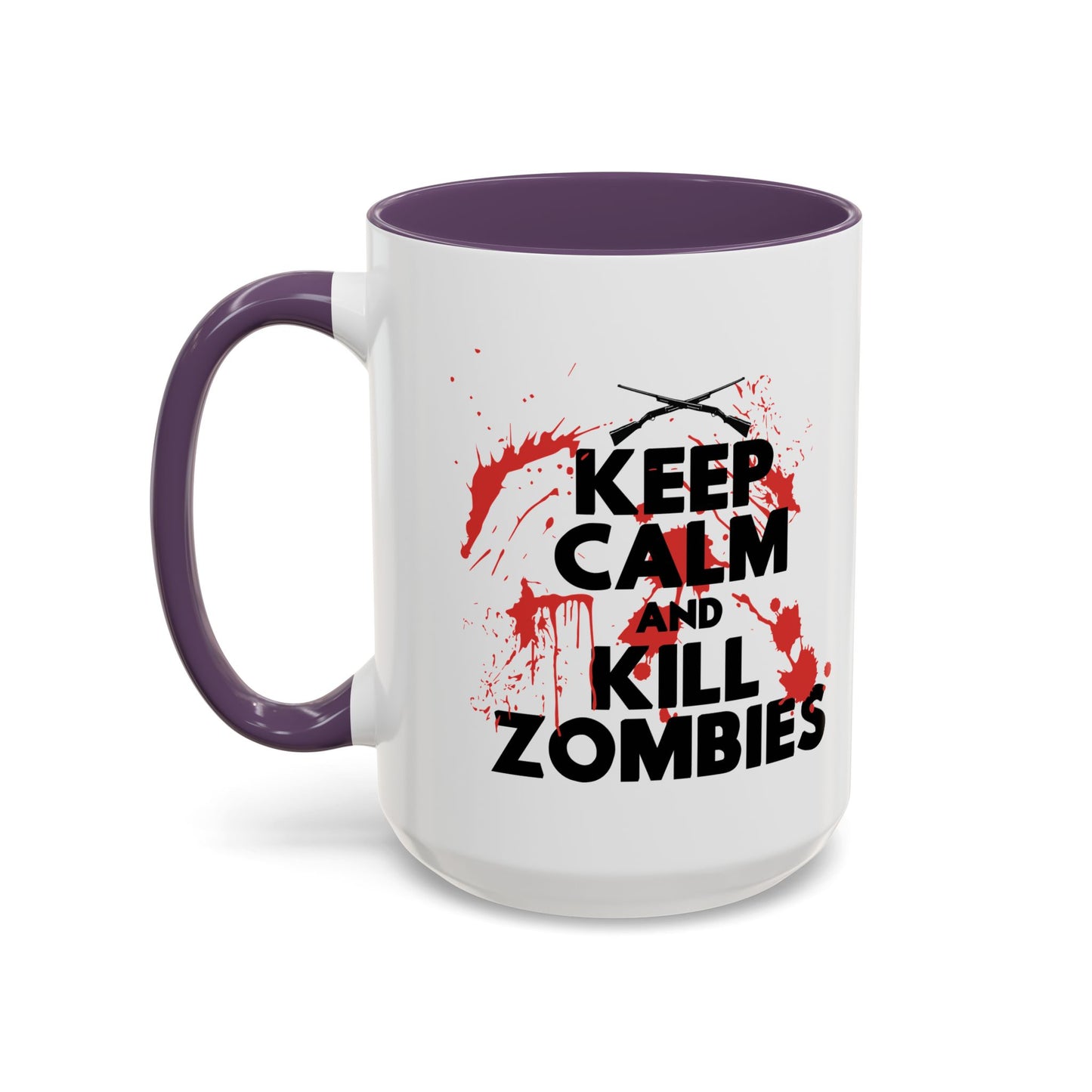 KEEP CALM ANDKILL ZOMBIES Accent BiColor Funny Sarcastic Mug