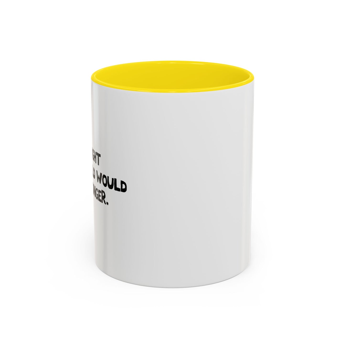 I THOUGHT GROWING OLD WOULDTAKE LONGER. Accent BiColor Funny Sarcastic Mug