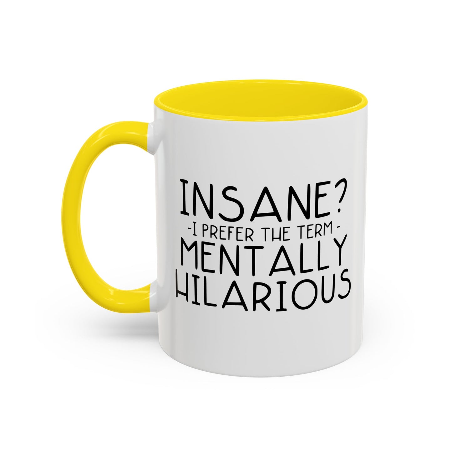 MENTALLY HILARIOUS Accent BiColor Funny Sarcastic Mug