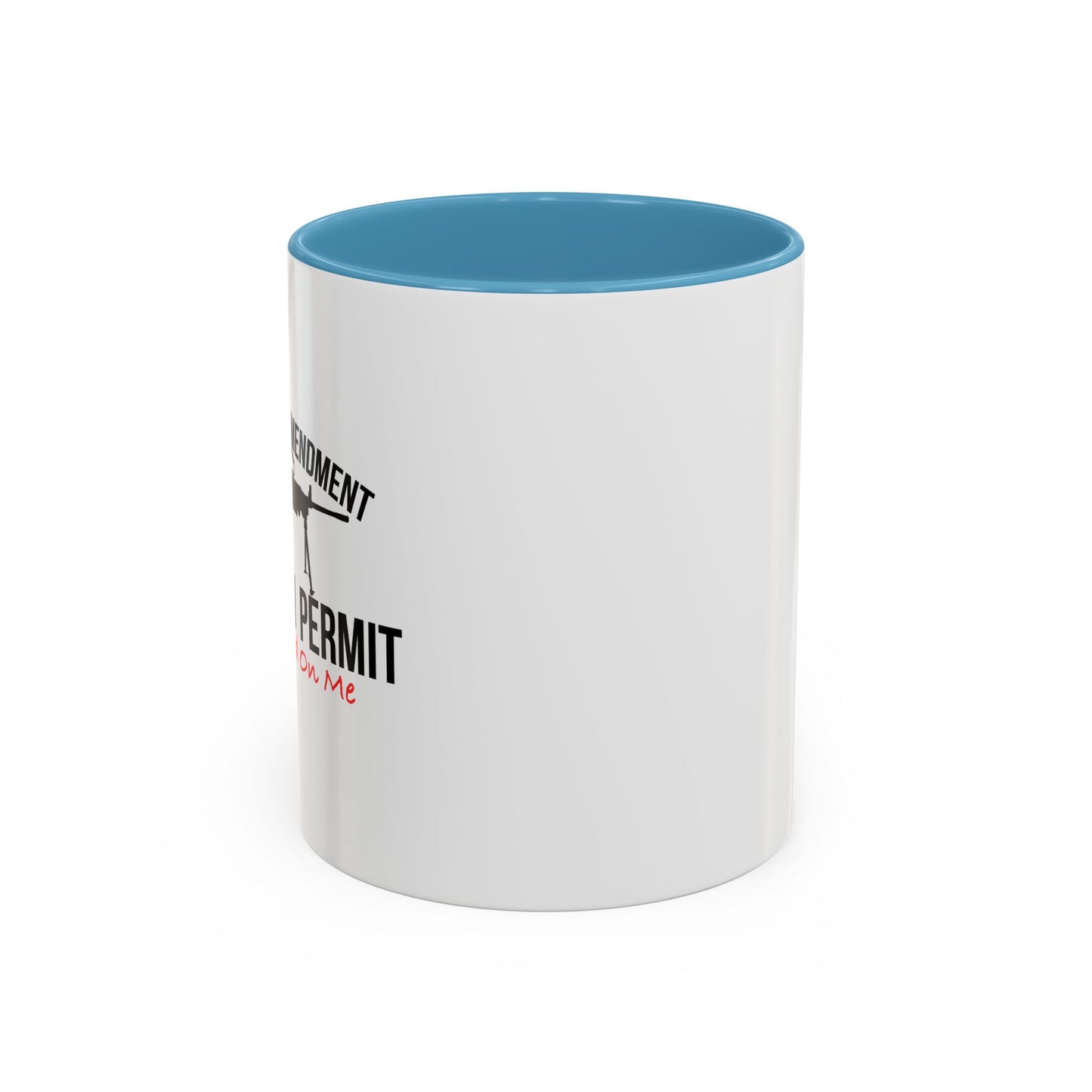 THE SECOND AMENDMENT IS MY GUN PERMIT Accent BiColor Funny Sarcastic Mug