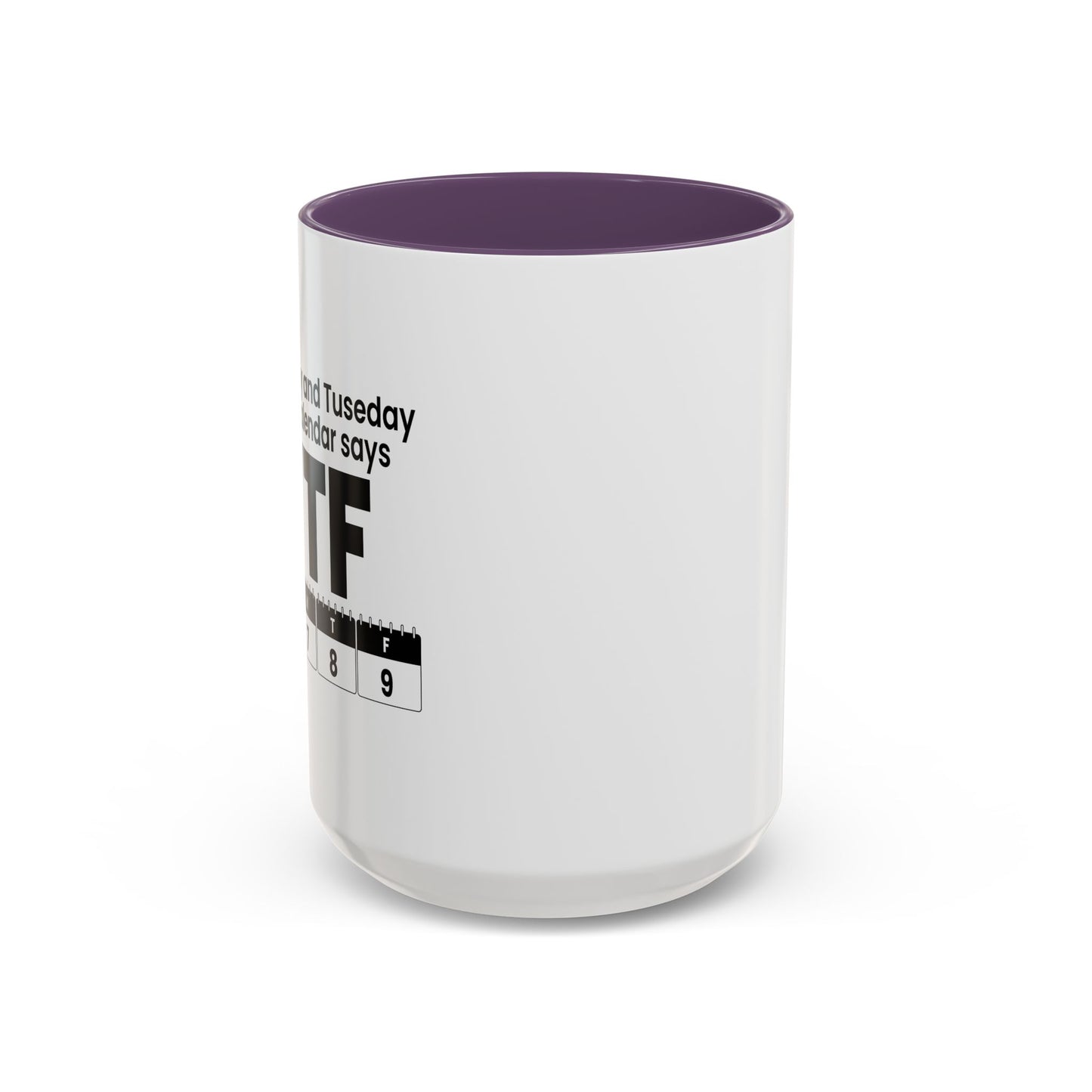 WTF CALENDAR Accent BiColor Funny Sarcastic Mug