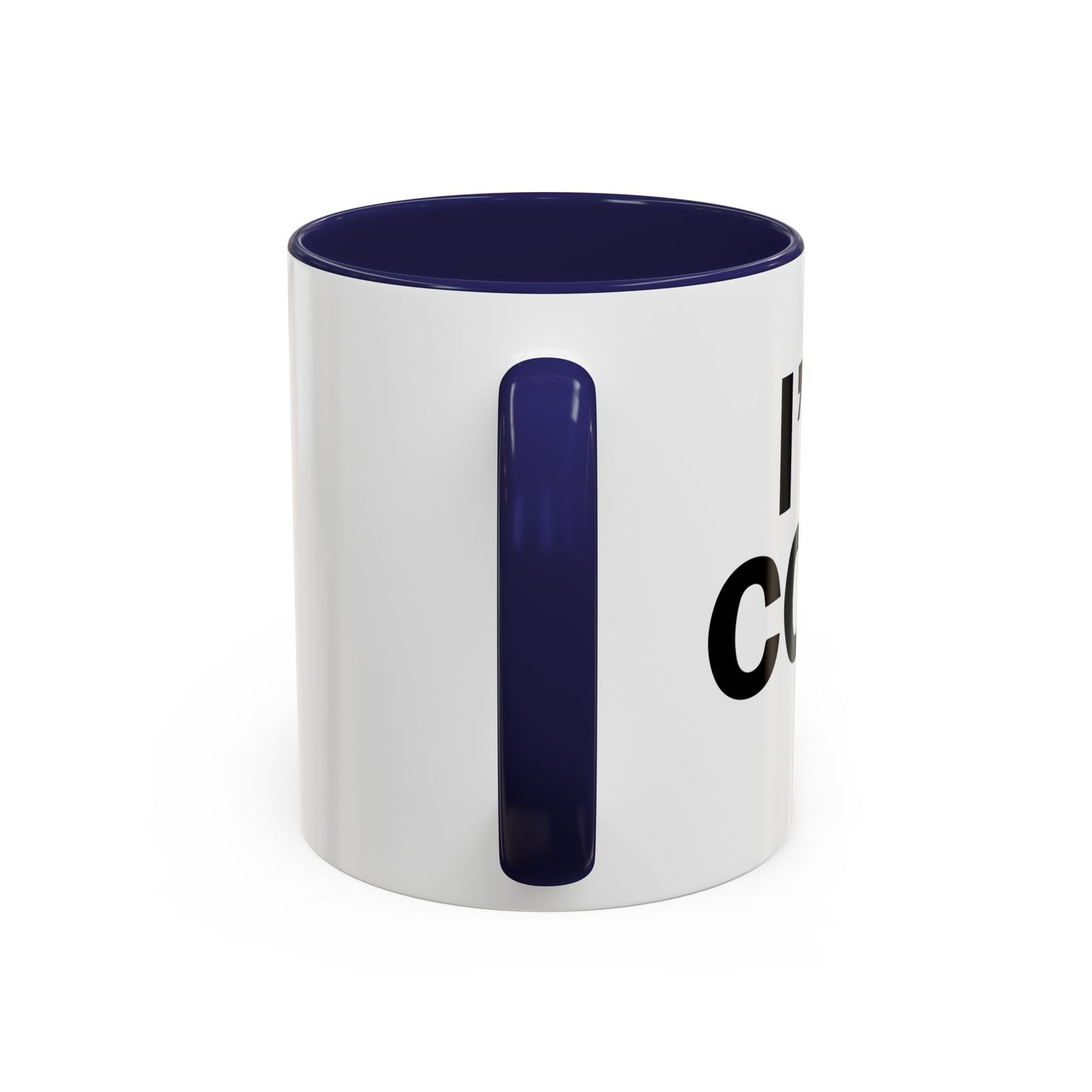 I'M COLD Accent BiColor Funny Sarcastic Mug