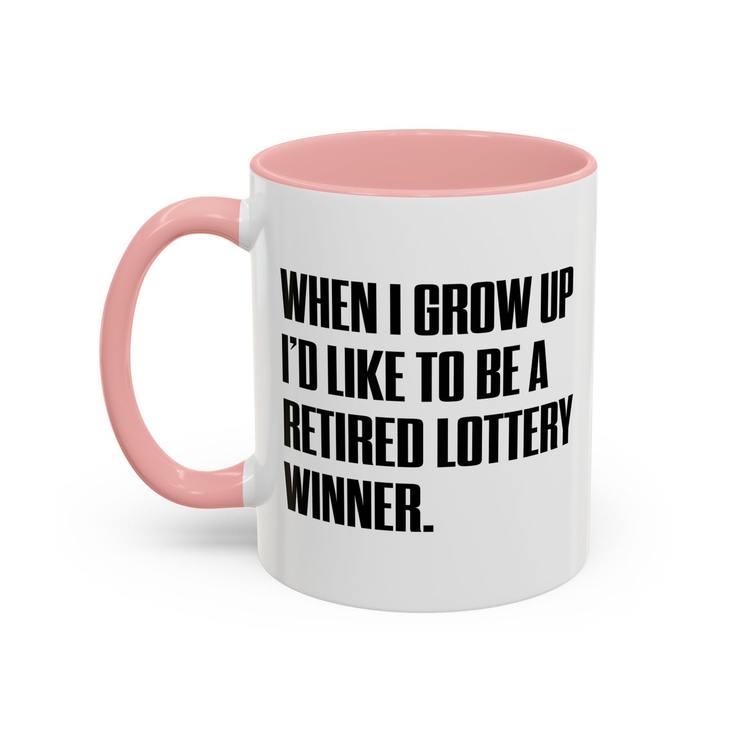 RETIRED LOTTERY WINNER. Accent BiColor Funny Sarcastic Mug