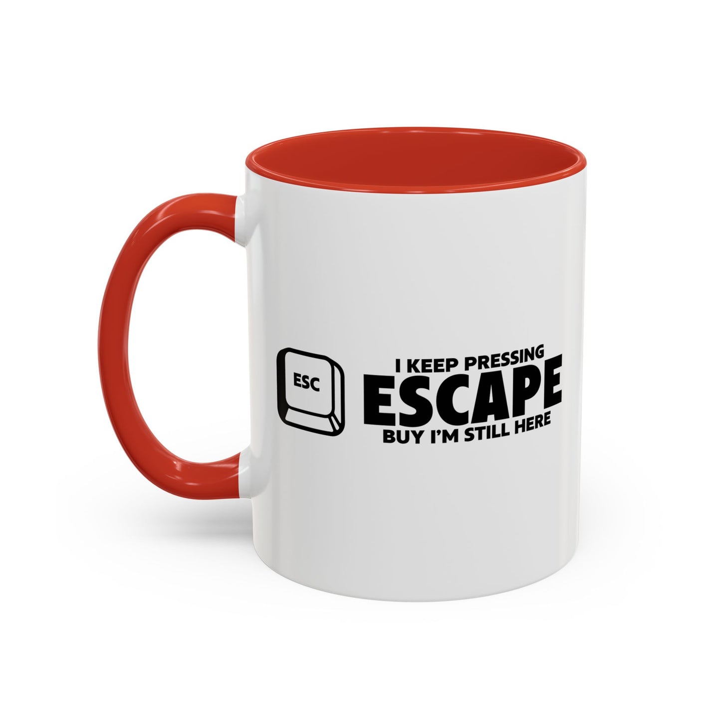 I KEEP PRESSING ESCASPE Accent BiColor Funny Sarcastic Mug