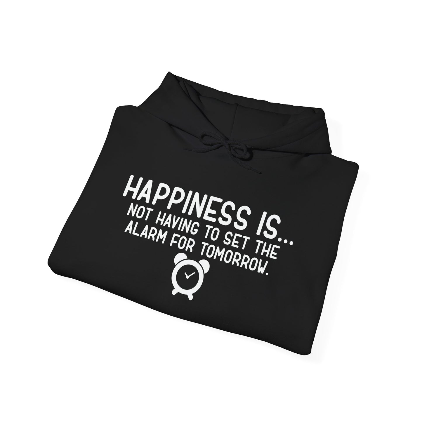 HAPPINESS IS... - Premium Unisex Funny Sarcastic Black Hoodie Sweatshirt