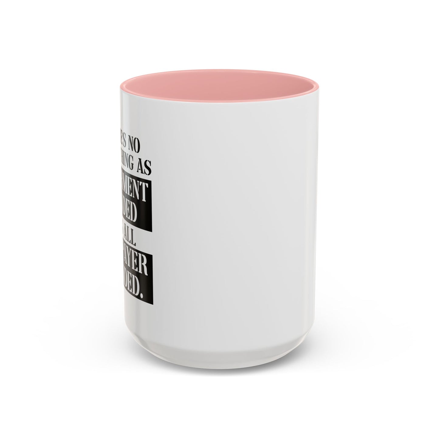 IT'S ALL TAX PAYER FUNDED Accent BiColor Funny Sarcastic Mug