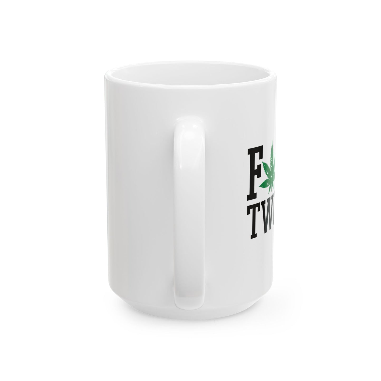 FOUR TWENTY LEAF FUNNY SARCASTIC MUG