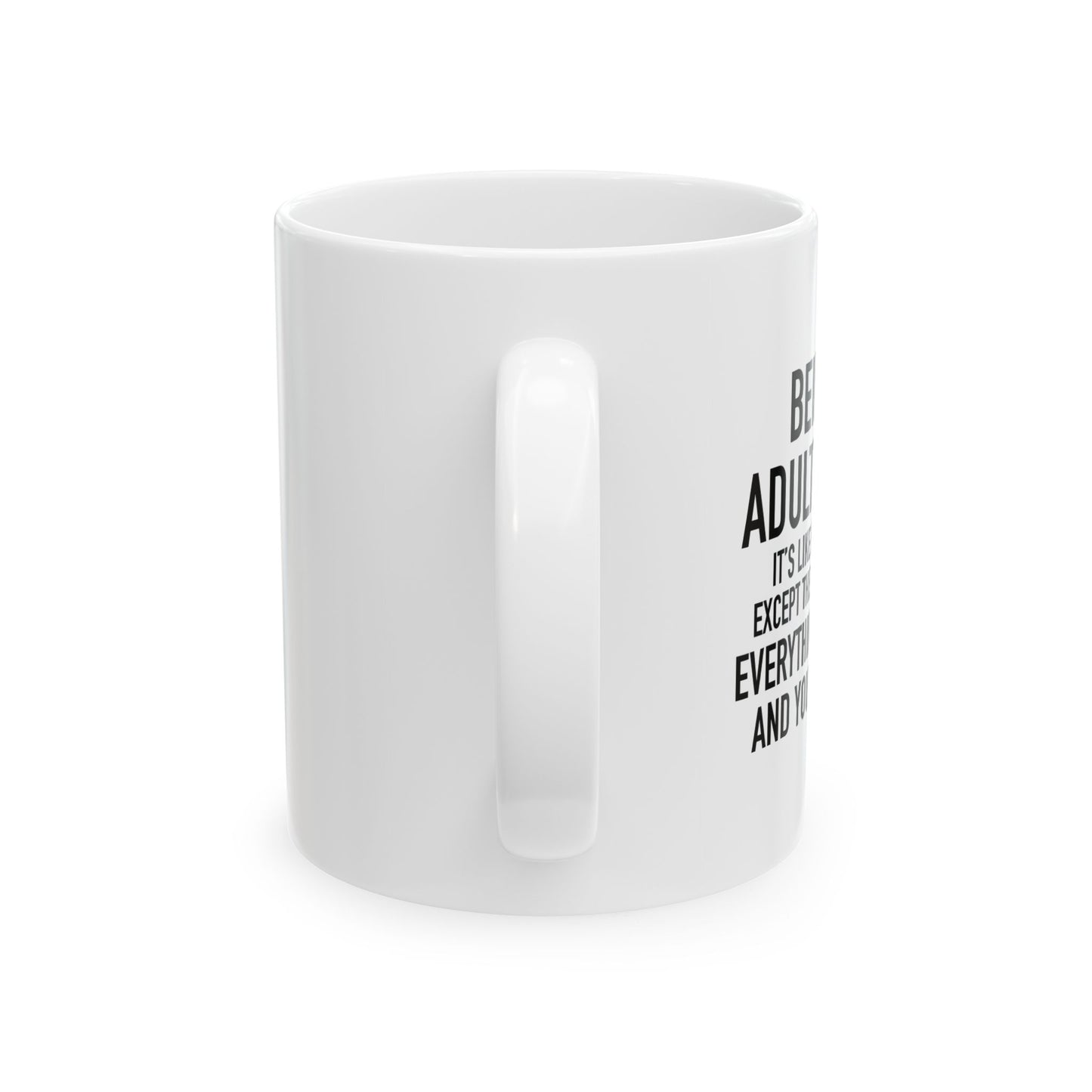 BEING AN ADULT IS EASY FUNNY SARCASTIC White Mug