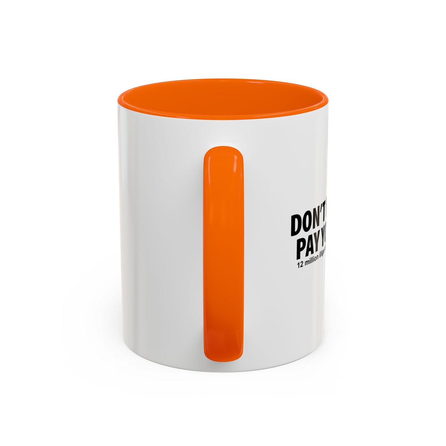 DON'T FORGET TO PAY YOUR TAXES Accent BiColor Funny Sarcastic Mug