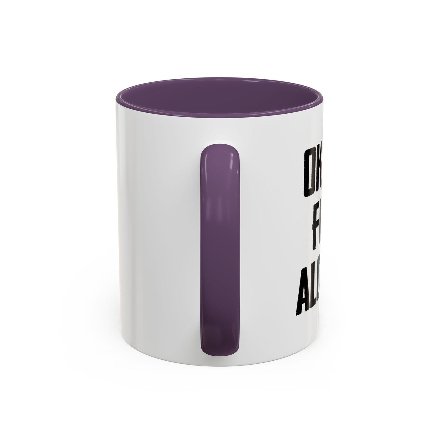 OK. BUT FIRST ALCOHOL Accent BiColor Funny Sarcastic Mug