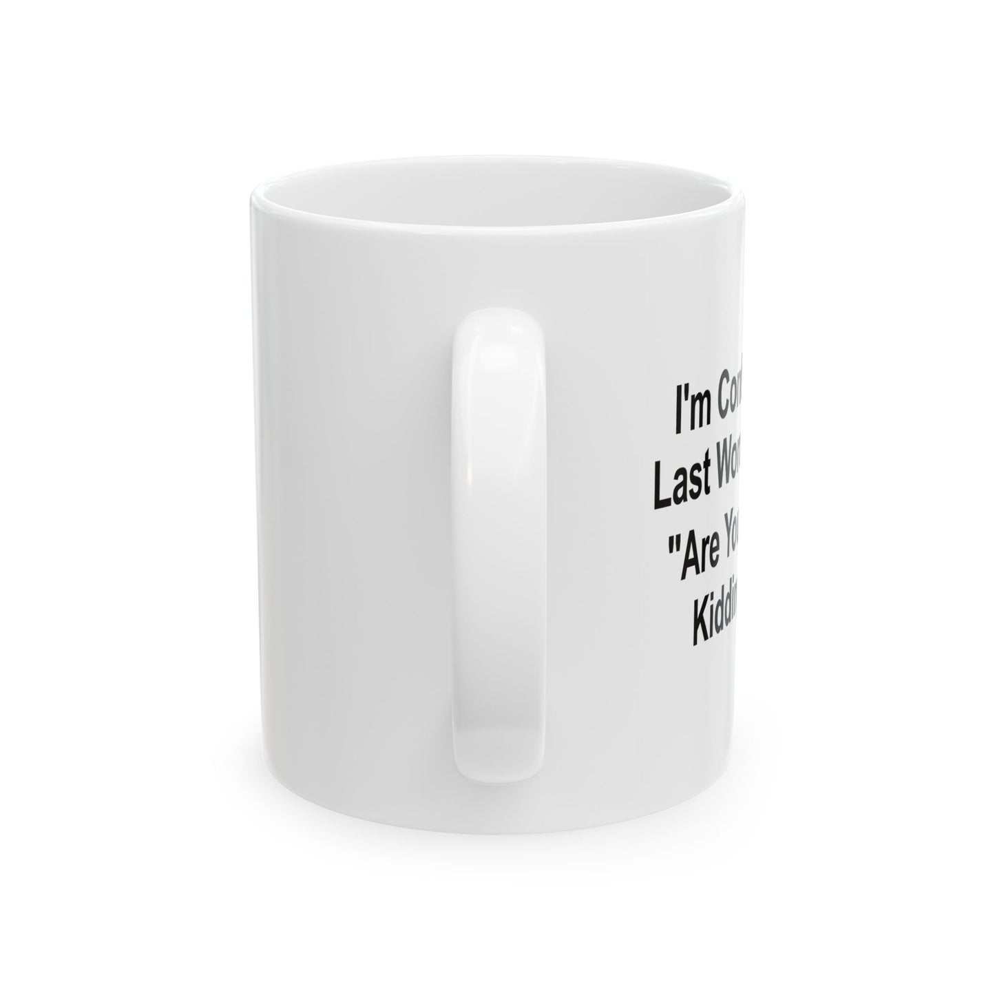 ARE YOU F*CKING KIDDING ME? FUNNY SARCASTIC MUG