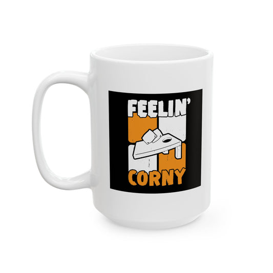 FEELIN' CORNY FUNNY SARCASTIC WHITE MUG