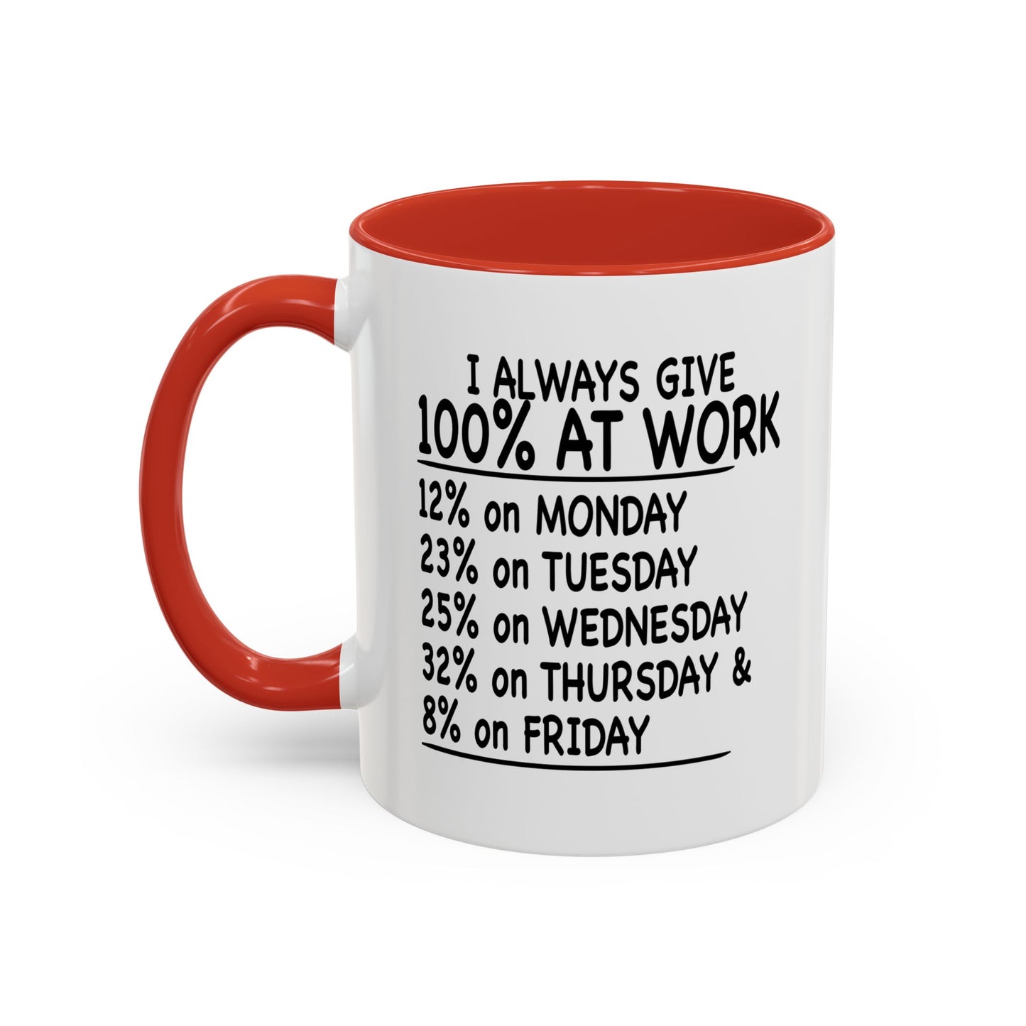 GIVE 100% AT WORK Accent BiColor Funny Sarcastic Mug