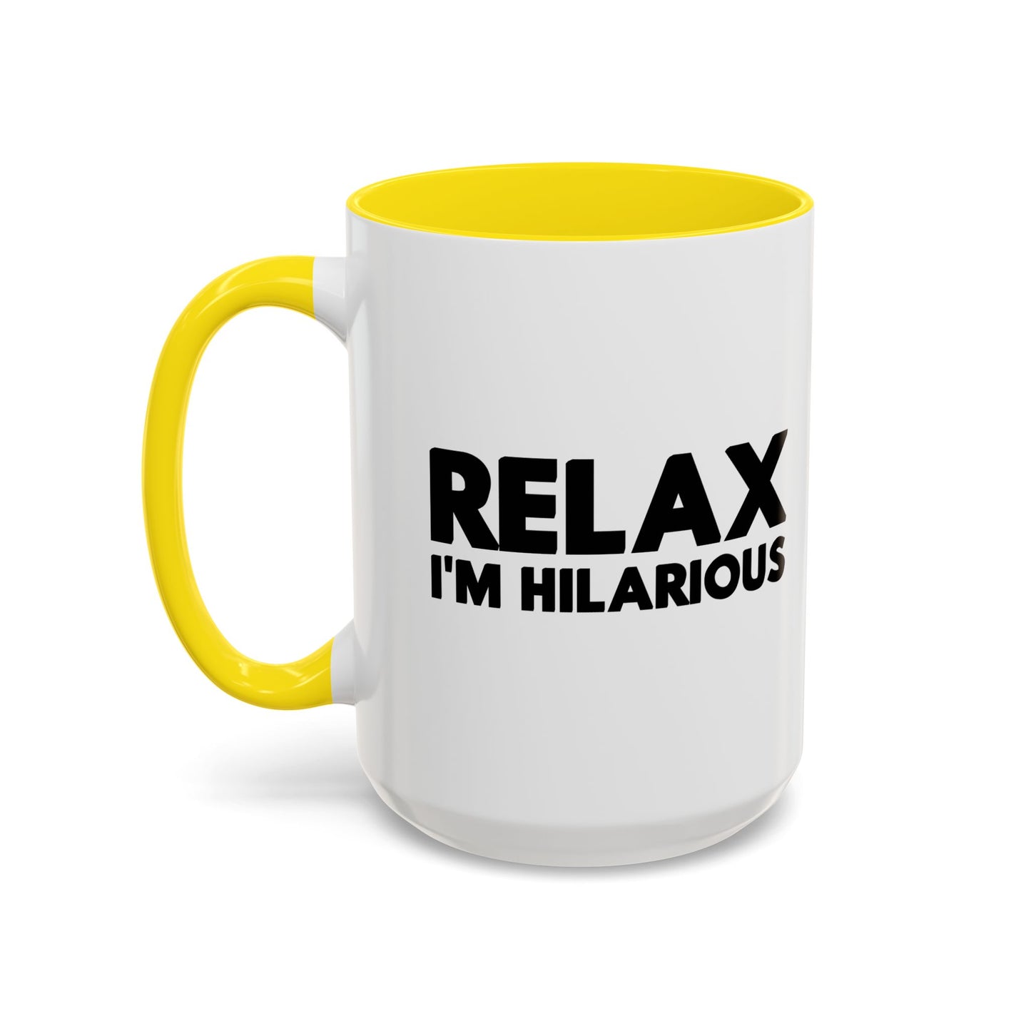 RELAX I'M HILLARIOUS BLACK Accent BiColor Funny Sarcastic Mug