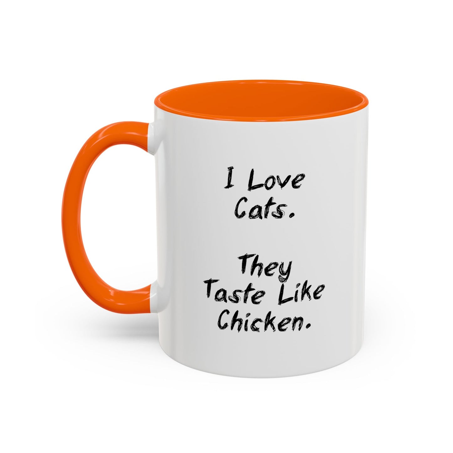 I LIKE CATS THEY TASTE LIKE CHICKEN Accent BiColor Funny Sarcastic Mug