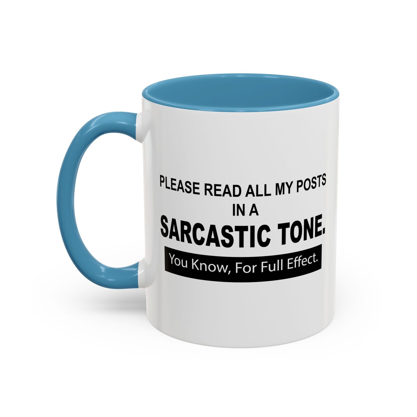 READ IN SARCASTIC TONE FOR FULL EFFECT Accent BiColor Funny Sarcastic Mug